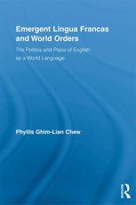 Chew, P: Emergent Lingua Francas and World Orders