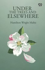 Under The Trees And Elsewhere
