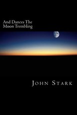 And Dances The Moon Trembling