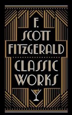 F. Scott Fitzgerald: Classic Works