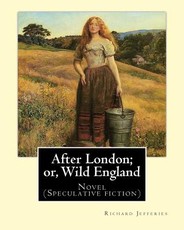 After London; or, Wild England, By