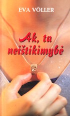 Ak, ta neištikimybė