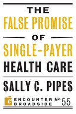 The False Promise of Single-Payer Health Care