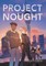 Project Nought