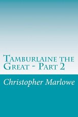 Tamburlaine the Great - Part 2