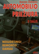 Automobilio priežiūra. Nesudėtingi remonto darbai. II dalis
