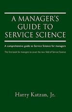 A Manager's Guide to Service Science
