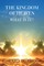 The Kingdom of Heaven; What Is It?