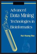 Advanced Data Mining Technologies in Bioinformatics