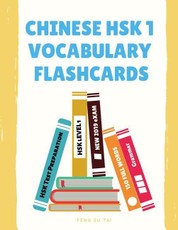 Chinese Hsk 1 Vocabulary Flashcards: Learning Full Mandarin Chinese Hsk1 150 Words for Practice Hsk Test Preparation Level 1. New Vocabulary Cards 201