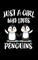 Just A Girl Who Loves Penguins