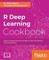 R Deep Learning Cookbook
