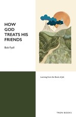 How God Treats His Friends