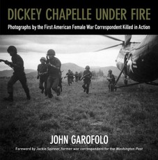 Dickey Chapelle Under Fire
