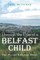 Through the Eyes of a Belfast Child