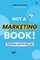 Not a Marketing Book!