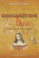 Iškiliausios Lietuvos moterys : [istoriniai romanai]. Kn. 3: Kunigaikštienė Birutė : taurios meilės drama