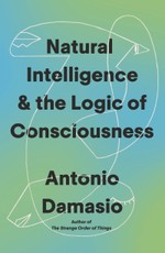 Natural Intelligence and the Logic of Consciousness