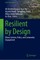 Resilient by Design