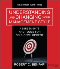 Understanding and Changing Your Management Style, Second Edition