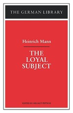 The Loyal Subject: Heinrich Mann