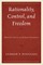 Rationality, Control, and Freedom