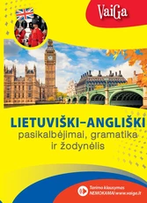 Lietuviški-angliški pasikalbėjimai, gramatika ir žodynėlis Lietuviški-angliški pasikalbėjimai, gramatika ir žodynėlis