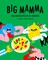 Mamma, B: Big Mamma Italian Recipes in 30 Minutes