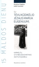 15 maldos dienų su tėvu Kūdikėlio Jėzaus Marija Eugenijumi