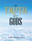 The Truth about Gods