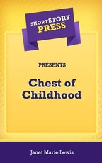 Short Story Press Presents Chest of Childhood