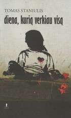 Diena, kurią verkiau visą