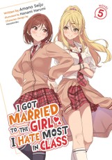 I Got Married to the Girl I Hate Most in Class (Light Novel) Vol. 5