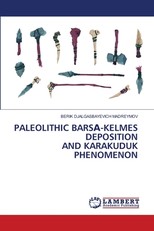 Paleolithic Bars&#1040;-Kelmes Deposition and Karakuduk Phenomenon