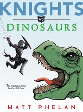 Phelan, M: Knights vs. Dinosaurs