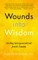 Wounds Into Wisdom