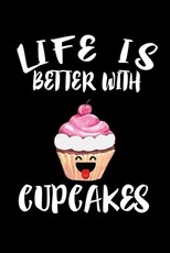 Life Is Better With Cupcakes