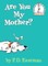 Are You My Mother?