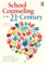 School Counseling in the 21st Century