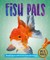 Fish Pals