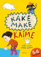 Kakė Makė kaime. Piešiu, karpau, žaidžiu, spalvinu
