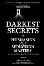 Darkest Secrets of Persuasion and Seduction Masters