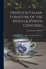 French & Italian Furniture of the XVIIth & XVIIIth Centuries