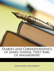 Diaries and Correspondence of James Harris, First Earl of Malmesbury