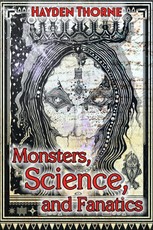 Monsters, Science, and Fanatics