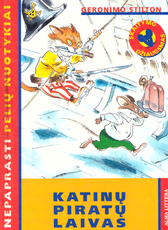 Katinų piratų laivas. Nepaprasti pelių nuotykiai. Džeronimas Stiltonas