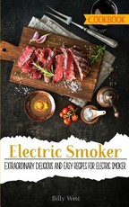 Electric Smoker Cookbook