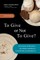 To Give or Not to Give
