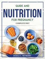 GUIDE AND NUITRITION FOR PREGNANCY