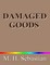 Damaged Goods